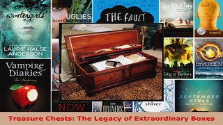 Read  Treasure Chests The Legacy of Extraordinary Boxes EBooks Online