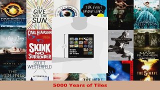 Read  5000 Years of Tiles EBooks Online