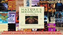Read  Natures Medicine Plants that Heal A chronicle of mankinds search for healing plants EBooks Online