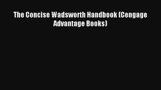 [Read] The Concise Wadsworth Handbook (Cengage Advantage Books) Online