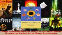 Download  Flower Readings Discover Your True Self with Flowers Through the Ancient Art of Flower Ebook Free