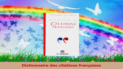 Dictionnaire des citations françaises Read Online