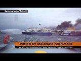 “Norman Atlantic”, humbin jetën dy marinarë shqiptarë - Top Channel Albania - News - Lajme