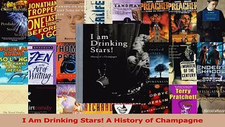 PDF Download  I Am Drinking Stars A History of Champagne PDF Online