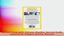 National Geographic Extreme Weather Survival Guide Understand Prepare Survive Recover PDF