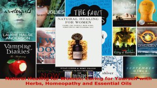 Read  Natural Healing for Women Caring for Yourself with Herbs Homeopathy and Essential Oils EBooks Online