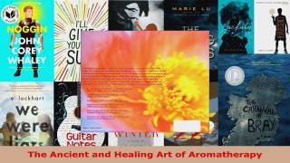 Read  The Ancient and Healing Art of Aromatherapy EBooks Online