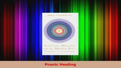 Download  Achieving Oneness With The Higher Soul Master Choa Kok Sui PDF Online