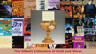 Read  The Gilbert Collection of Gold and Silver EBooks Online