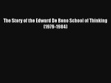 The Story of the Edward De Bono School of Thinking (1979-1984) [Download] Full Ebook