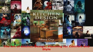 Download  The Art of Kitchen Design Planning for Comfort and Style PDF Free