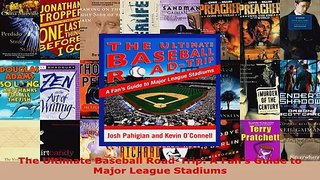 Read  The Ultimate Baseball RoadTrip A Fans Guide to Major League Stadiums Ebook Free