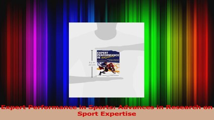 Expert Performance in Sports Advances in Research on Sport Expertise Download
