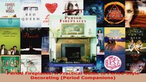 Download  Period Fireplaces A Practical Guide to PeriodStyle Decorating Period Companions EBooks Online