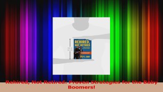 Read  Rehired Not Retired Proven Strategies for the Baby Boomers PDF Online