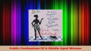 Download  Public Confessions Of A Middle Aged Woman Ebook Free