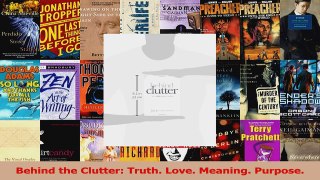 Download  Behind the Clutter Truth Love Meaning Purpose Ebook Free