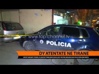 Dy atentate në Tiranë - Top Channel Albania - News - Lajme