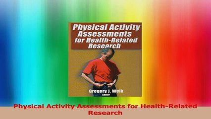 Physical Activity Assessments for HealthRelated Research PDF