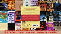Read  Understanding Addiction and Recovery Through a Childs Eyes Hope Help and Healing for EBooks Online