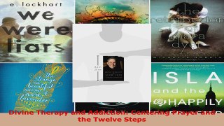 Read  Divine Therapy and Addiction Centering Prayer and the Twelve Steps Ebook Free