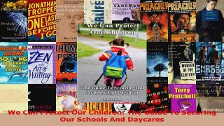 Read  We Can Protect Our Children The Guide To Securing Our Schools And Daycares EBooks Online