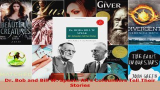 Read  Dr Bob and Bill W Speak AAs Cofounders Tell Their Stories EBooks Online