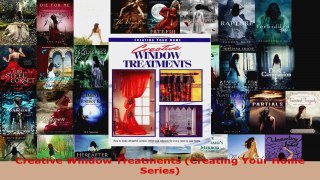 Read  Creative Window Treatments Creating Your Home Series EBooks Online