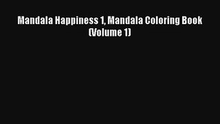 Mandala Happiness 1 Mandala Coloring Book (Volume 1) [PDF] Online
