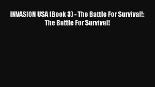 INVASION USA (Book 3) - The Battle For Survival!: The Battle For Survival! [Read] Online