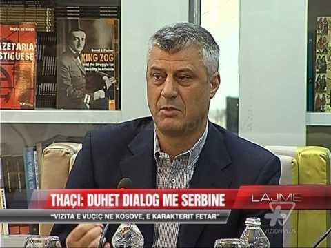 Thaçi: duhet dialog me Serbinë - News, Lajme - Vizion Plus