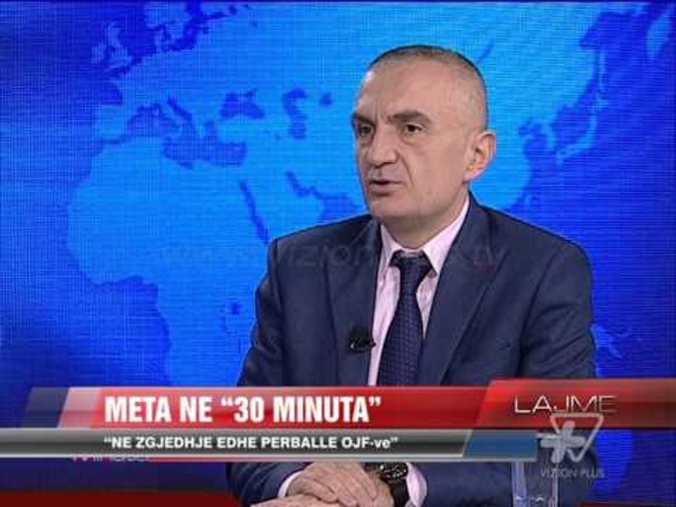 Meta: Në zgjedhje edhe përballë OJF-ve - News, Lajme - Vizion Plus
