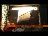Familja në varfëri ekstreme - Top Channel Albania - News - Lajme