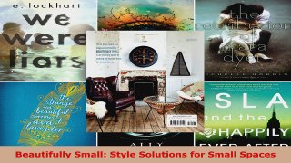 Read  Beautifully Small Style Solutions for Small Spaces EBooks Online