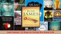 Read  Just James 12 Keys to Living the Good Life EBooks Online