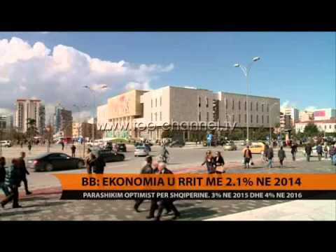 BB: Ekonomia u rrit me 2.1% në 2014 - Top Channel Albania - News - Lajme