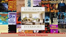 Download  Luxurious Interiors Breathtaking Homes by Americas Finest Interior Designers Ebook Free