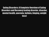 Eating Disorders: A Complete Overview of Eating Disorders and Recovery (eating disorder disorder