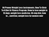 84 Proven Weight Loss Instruments. How To Stick To A Diet Or Fitness Program: (how to lose