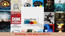 Download  Handbags 900 Bags to Die For EBooks Online