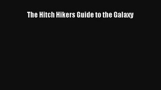 The Hitch Hikers Guide to the Galaxy [PDF] Online