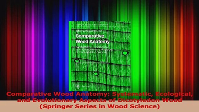 PDF Download Comparative Wood Anatomy Systematic Ecological and Evolutionary Aspects of Dicotyledon Download Online