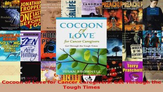 Read  Cocoon of Love for Cancer Caregivers Get Through the Tough Times Ebook Free