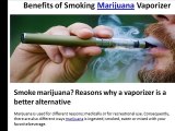 Benefits of Smoking Marijuana Vaporizer