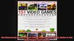 An Illustrated History of 151 Video Games A Detailed Guide to the Most Important Games