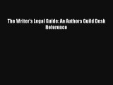 [Read] The Writer's Legal Guide: An Authors Guild Desk Reference Full Ebook