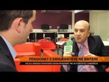 Pensionet e emigrantëve, Veliaj në Britani - Top Channel Albania - News - Lajme