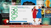 Read  Fashionable Clothing from the Sears Catalogs Mid 1950s Schiffer Book for Collectors Ebook Free