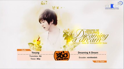 [SuJu Team@360Kpop][Vietsub+Kara] Yesung - Dreaming A Dream