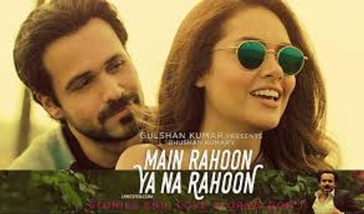 Ma Rahoon Ya Na Rahoon - Imran Hashmi - Love Version in HD Quality